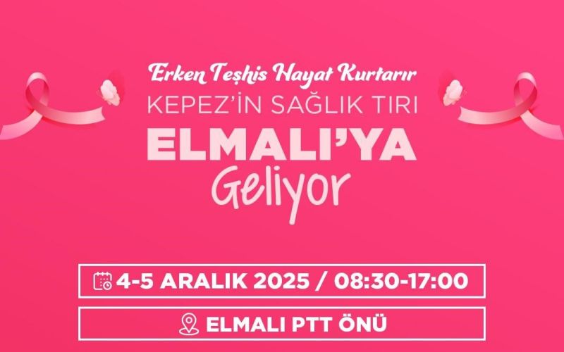 Kepez’in Mobil Sağlık Merkezi 4-5 Aralık’ta Elmalı’da Kanser taraması yapacak

