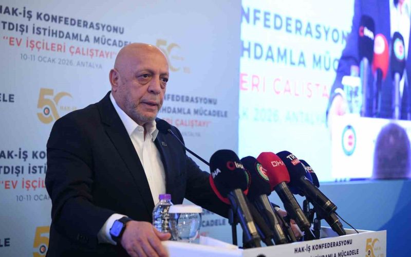 HAK-İŞ Genel Başkanı Mahmut Arslan: 