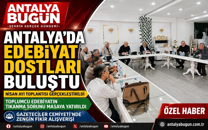 Antalya’da Edebiyat Zirvesi: Toplumcu Edebiyat Masaya Yatırıldı
