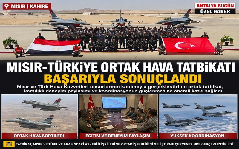 Mısır-Türkiye Ortak Hava Tatbikatı Başarıyla Tamamlandı