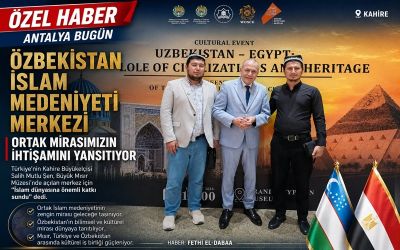 Büyükelçi Salih Mutlu Şen: “Özbekistan İslam Medeniyeti Merkezi Ortak Mirasımızın İhtişamını Yansıtıyor”