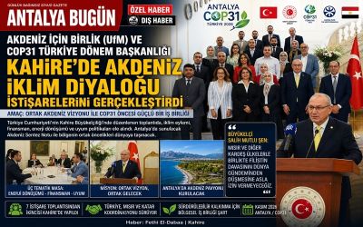 Antalya, COP31 Öncesi Akdeniz İklim Diplomasisinin Merkezi Oluyor