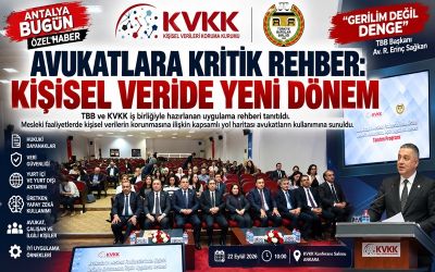 TBB ve KVKK'dan Avukatlara Kritik Rehber: Kişisel Veride Sınırlar Yeniden Çiziliyor