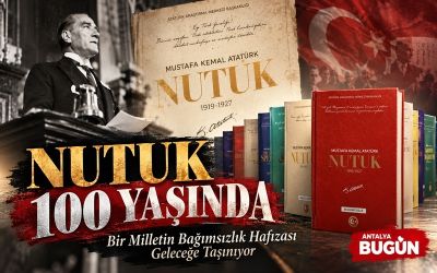 Nutuk 100 Yaşında: Bir Milletin Bağımsızlık Hafızası Geleceğe Taşınıyor