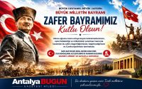 Antalya Bugün Ailesinden 30 Ağustos Zafer Bayramı Mesajı
